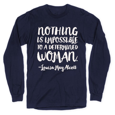 Nothing Is Impossible To A Determined Woman Quote White Print Longsleeve Tee